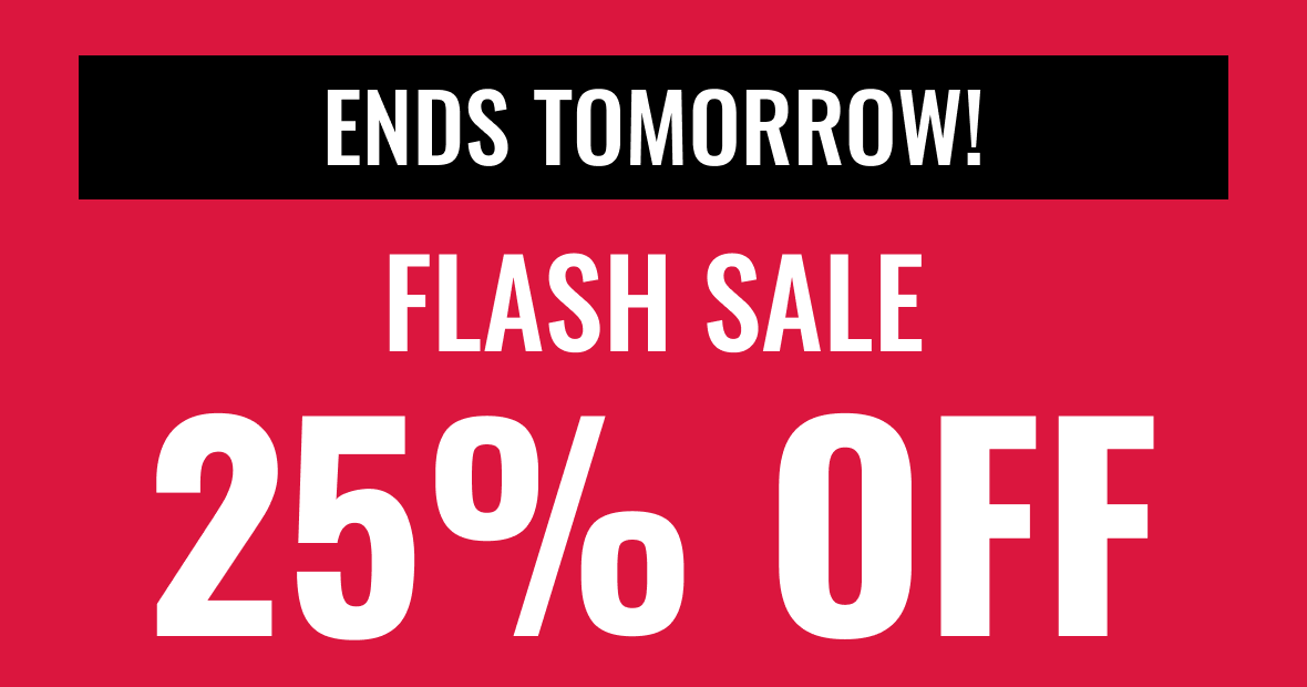 LIMITED TIME ONLY! Flash Sale 25% Off | Over 250+ Styles Included