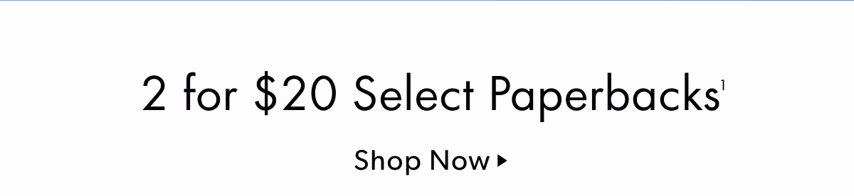 2 for $20 Select Paperbacks