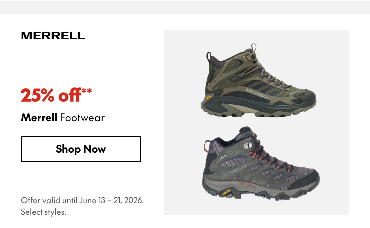 Merrell Footwear. June 13 - 21, 2026. 25% off. Our ticket price. Select styles.