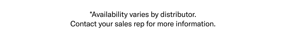 Availability varies by distributor 