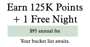 Earn 125K Points + 1 Free Night and $100 in Airline Credits. Ends 8/5/26.