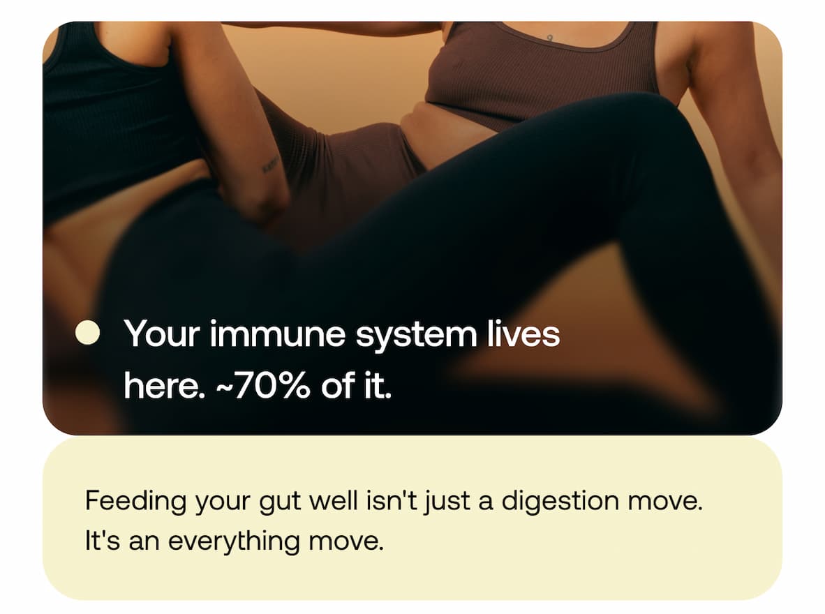 Your immune system lives here. ~70% of it. Feeding your gut well isn't just a digestion move. It's an everything move.