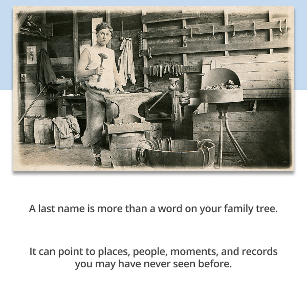 A last name is more than a word on your family tree.