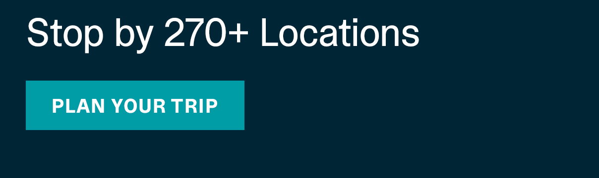 Stop by 270+ Locations | PLAN YOUR TRIP >>