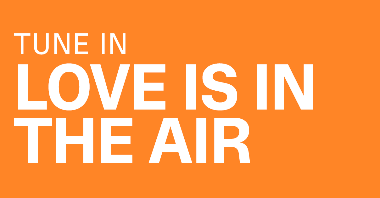 Tune In | Love is In The Air