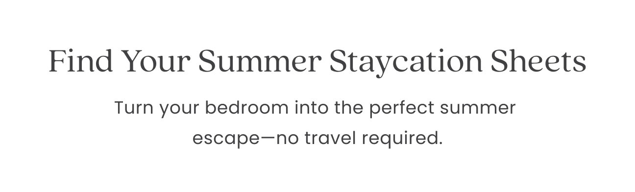 Sheets for your staycation