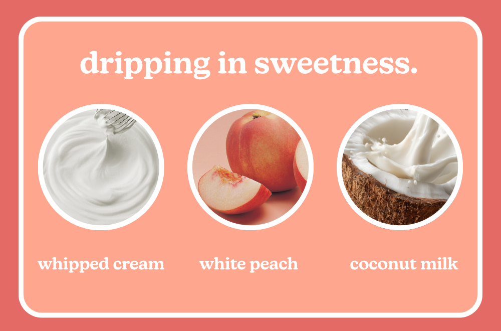 dripping in sweetness. whipped cream, white peach, coconut milk.