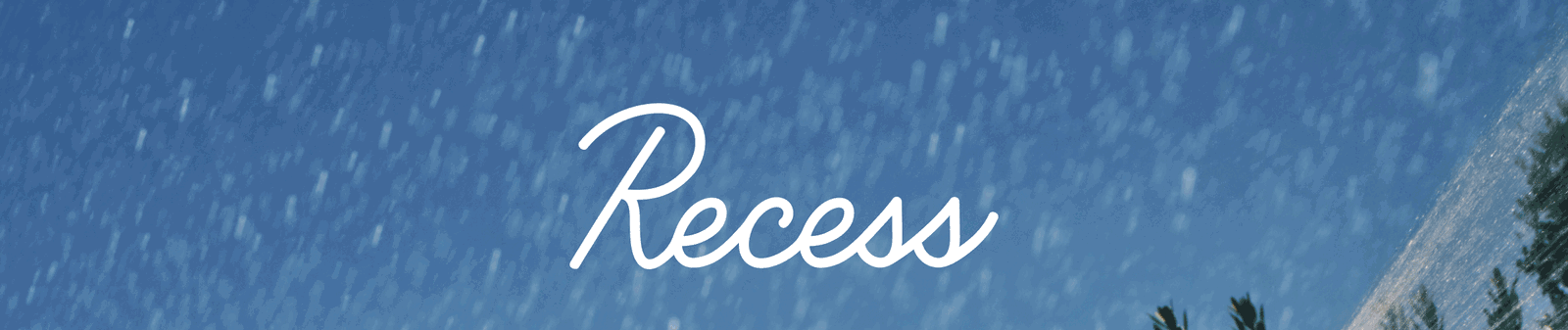 Recess