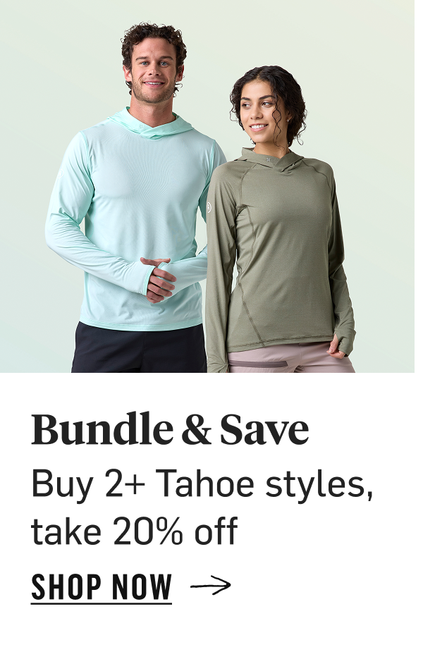 Bundle & Save: Buy 2+ Tahoe styles, take 20% off. Shop Now!