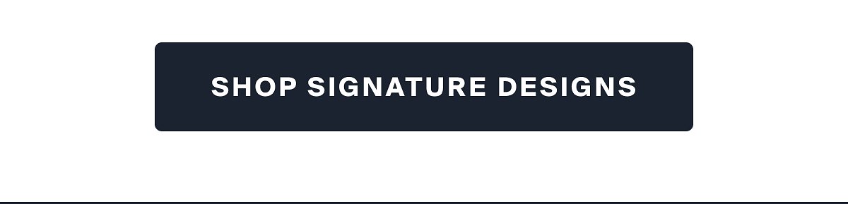 SHOP SIGNATURE DESIGNS