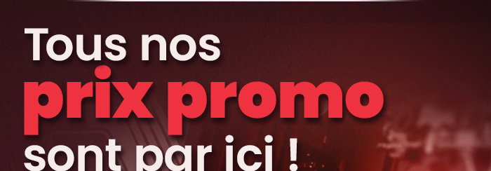 Tous nos prix promo sont par ici !