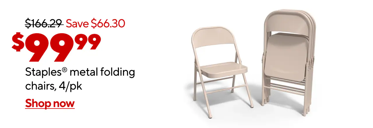 $166.29, Save $66.30, $99.99 Staples® 4-Pack Metal Folding Chairs