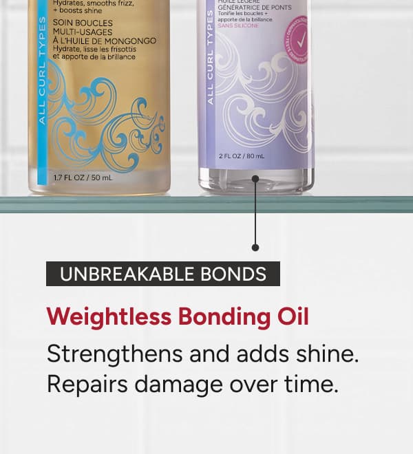 Unbreakable Bonds Weightless Bonding Oil strengthens and add shine. Repairs damage over time