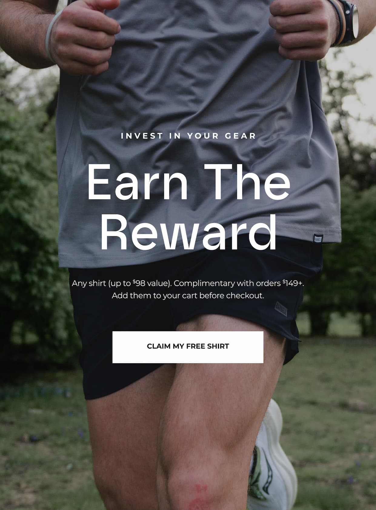 Invest in your gear. Earn the reward. Any pair of shorts, complimentary with orders $149+.