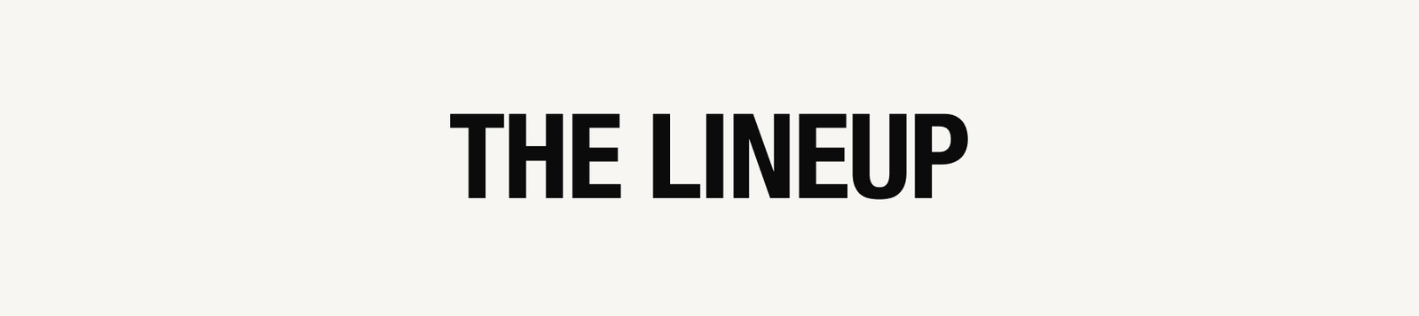 THE LINEUP
