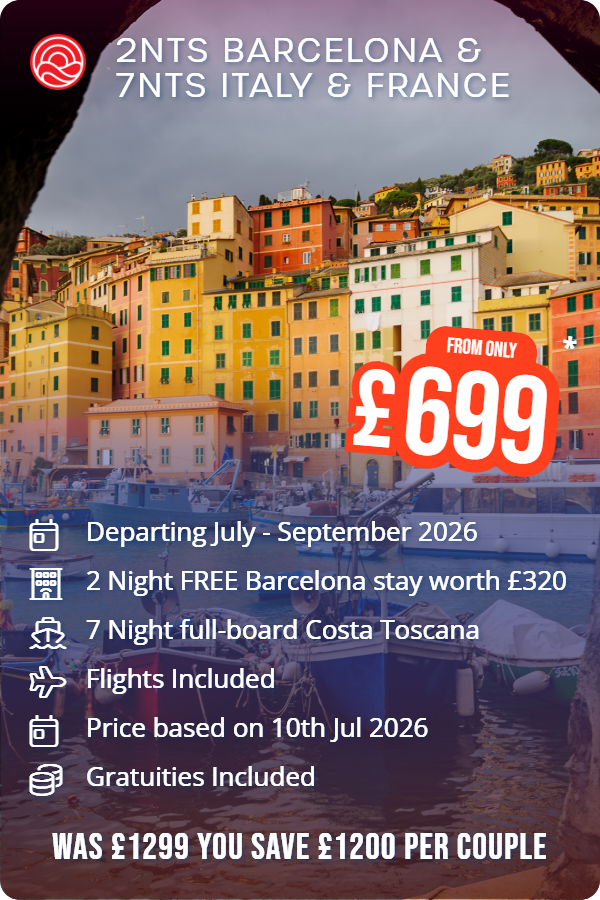 2nts Barcelona & 7nts Italy & France – Smart Holiday promotional image. From £699 Includes: Departing July - September 2026, 2 Night FREE Barcelona stay worth £320, 7 Night full-board Costa Toscana, Flights Included, Price based on 10th Jul 2026, Gratuities Included. WAS £1299 YOU SAVE £1200 PER COUPLE