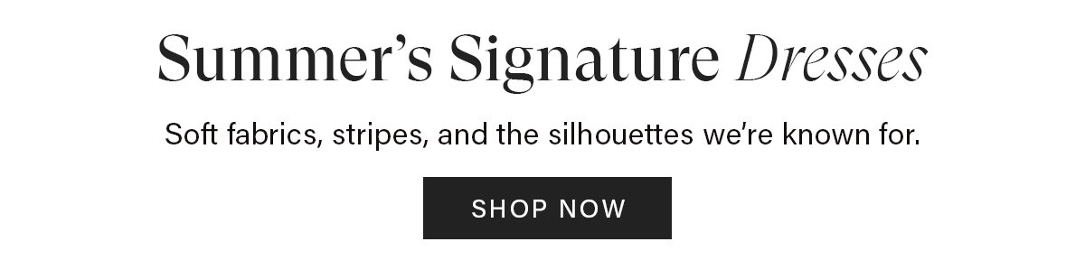 Summer's Signature Dresses | Shop Now