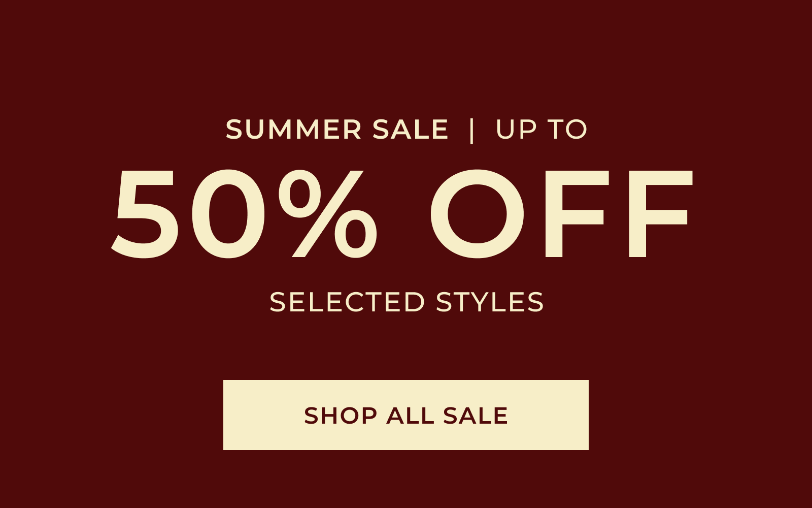 Summer Sale, up to 50% off selected styles