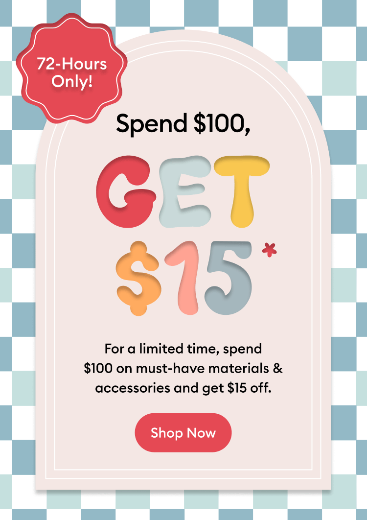 Spend $100 Get $15.