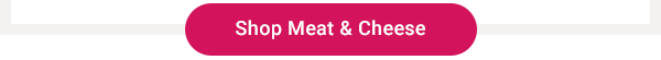 Shop Meat and Cheese
