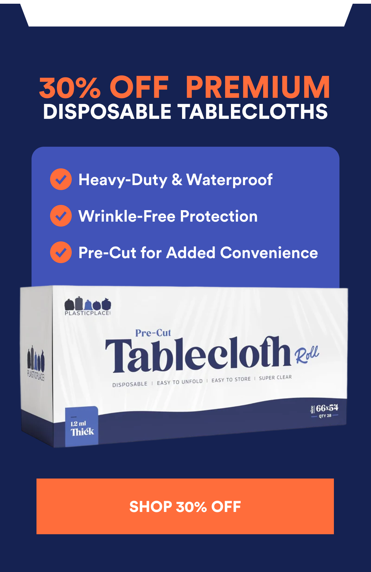 30% off premium disposable tablecloths, heavy-duty, waterproof, wrinkle-free protection, pre-cut convenience.