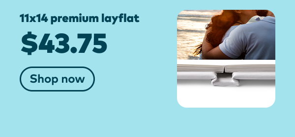 11x14 layflat premium $43.75. Shop now.