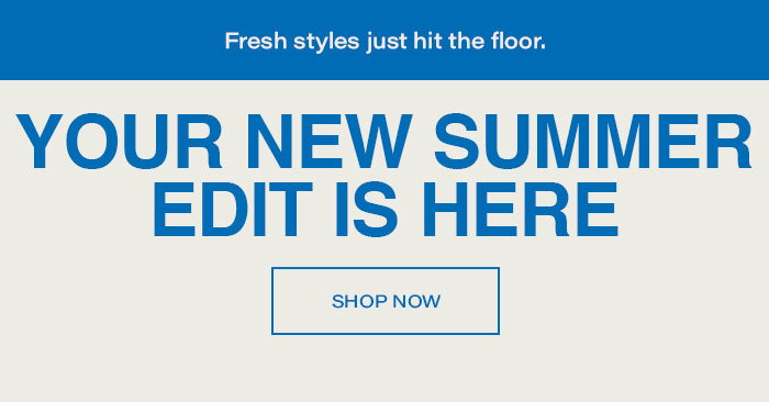 Your New Summer Edit Is Here