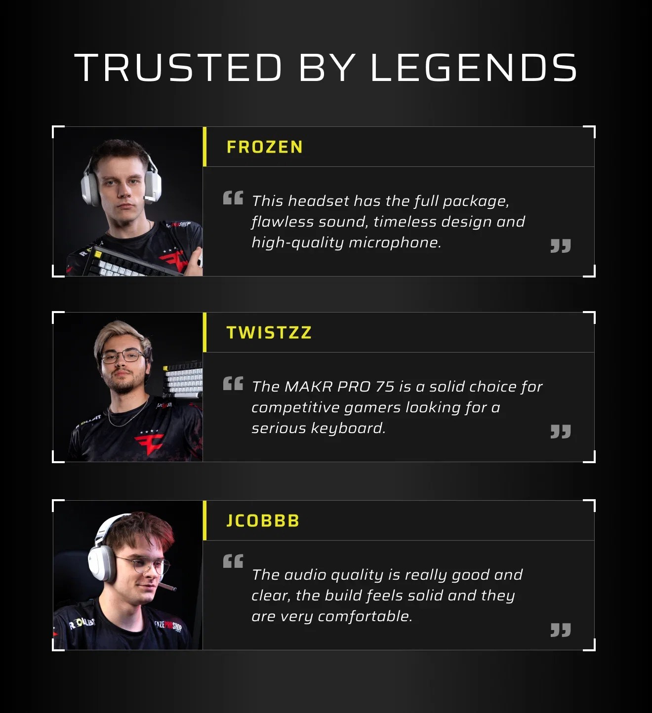 TRUSTED BY LEGENDS