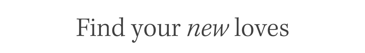 Find your new loves