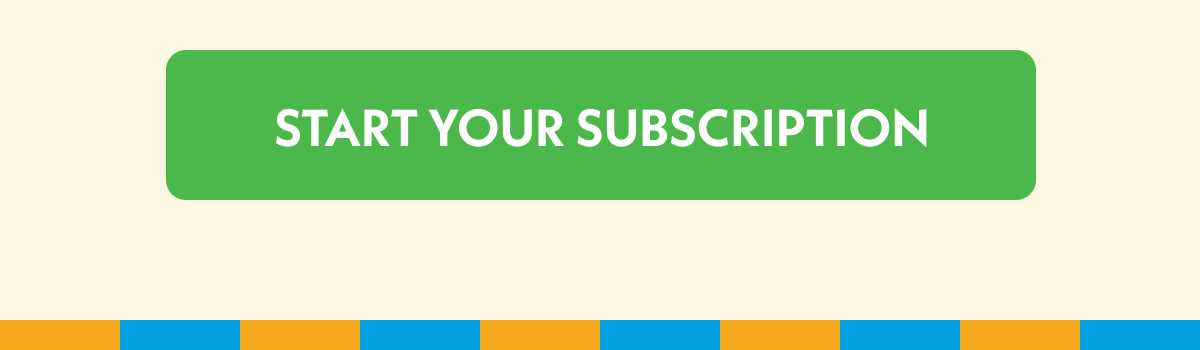 Start Your Subscription