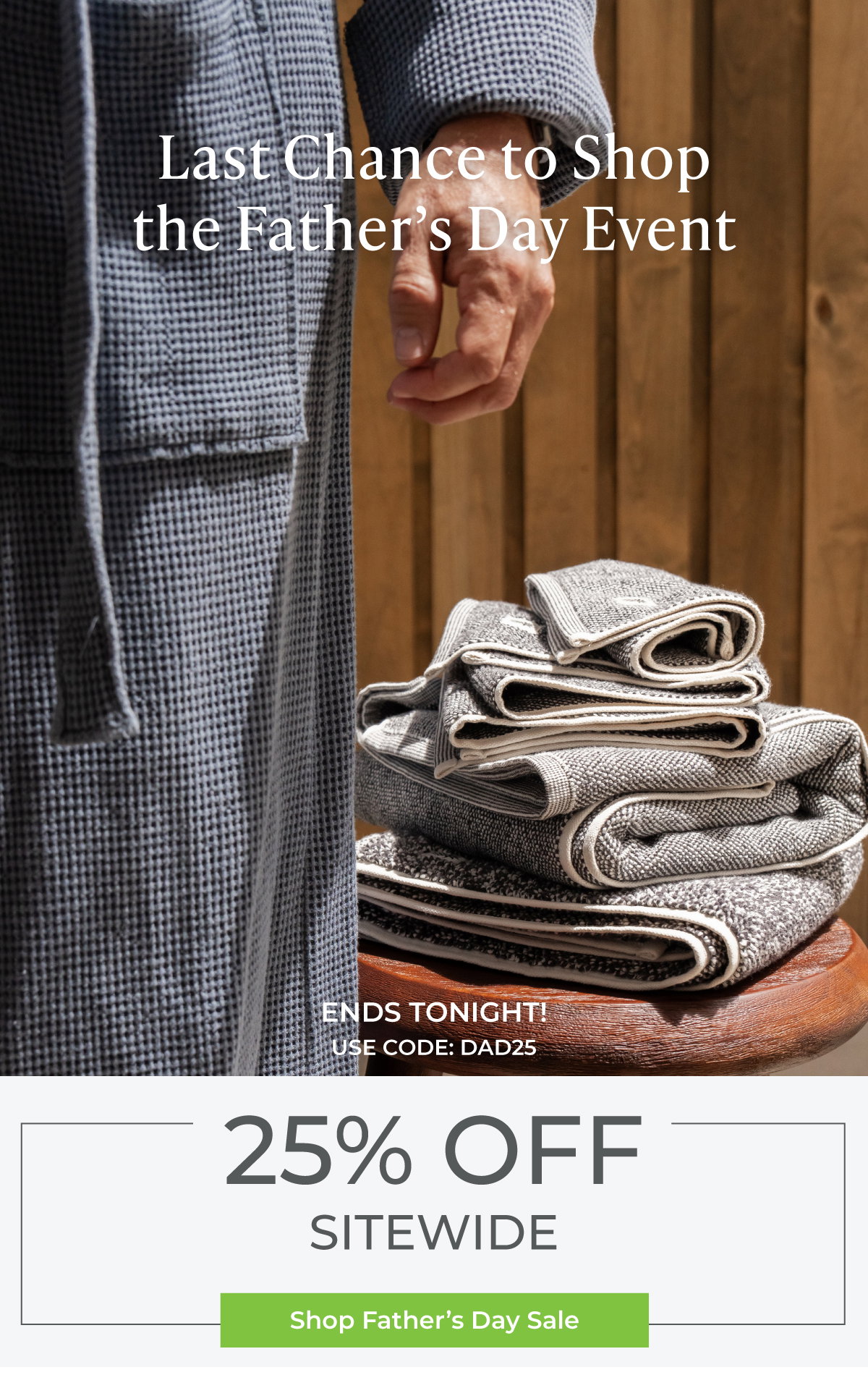Last Chance to Shop the Father's Day Event - 25% OFF Sitweide - Ends tonight! SHOP NOW.