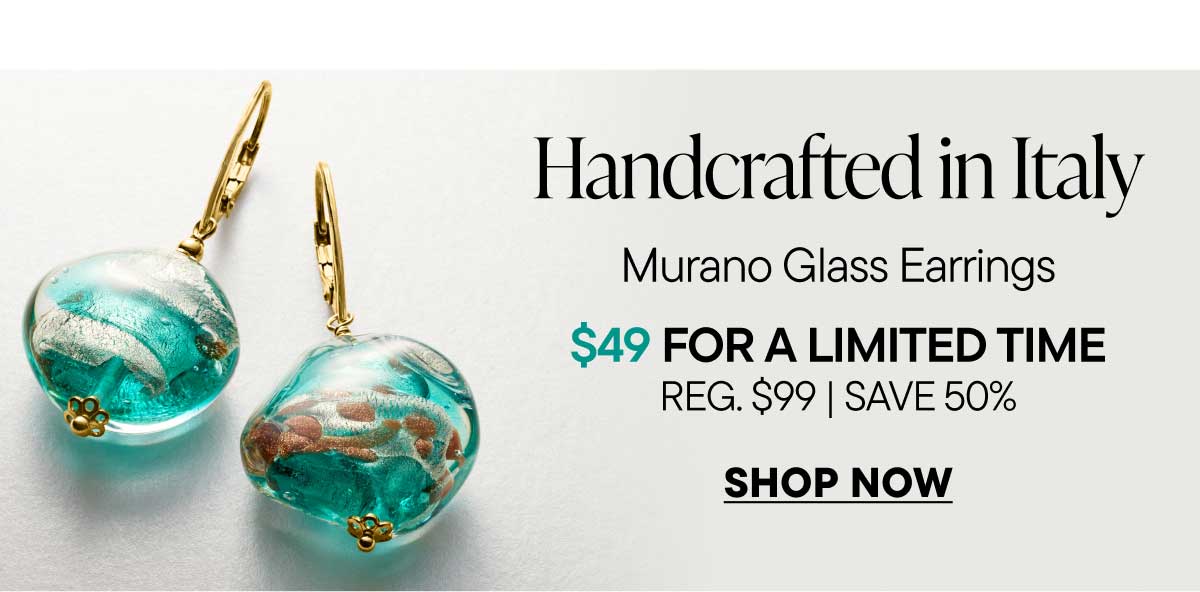 Handcrafted in Italy. Murano Glass Earrings. $49 for a limited Time.