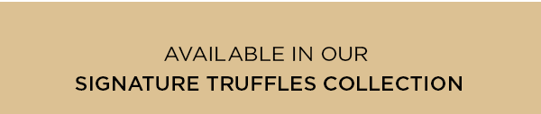 SIGNATURE TRUFFLES COLLECTION
