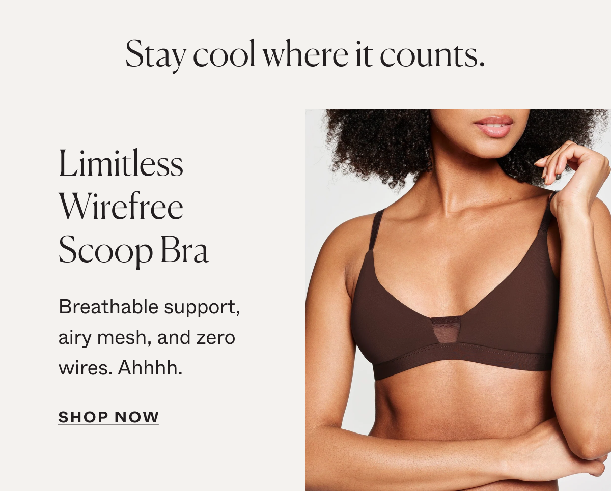 Limitless Wirefree Scoop Bra: Breathable support, airy mesh, and zero wires. Ahhhh.
