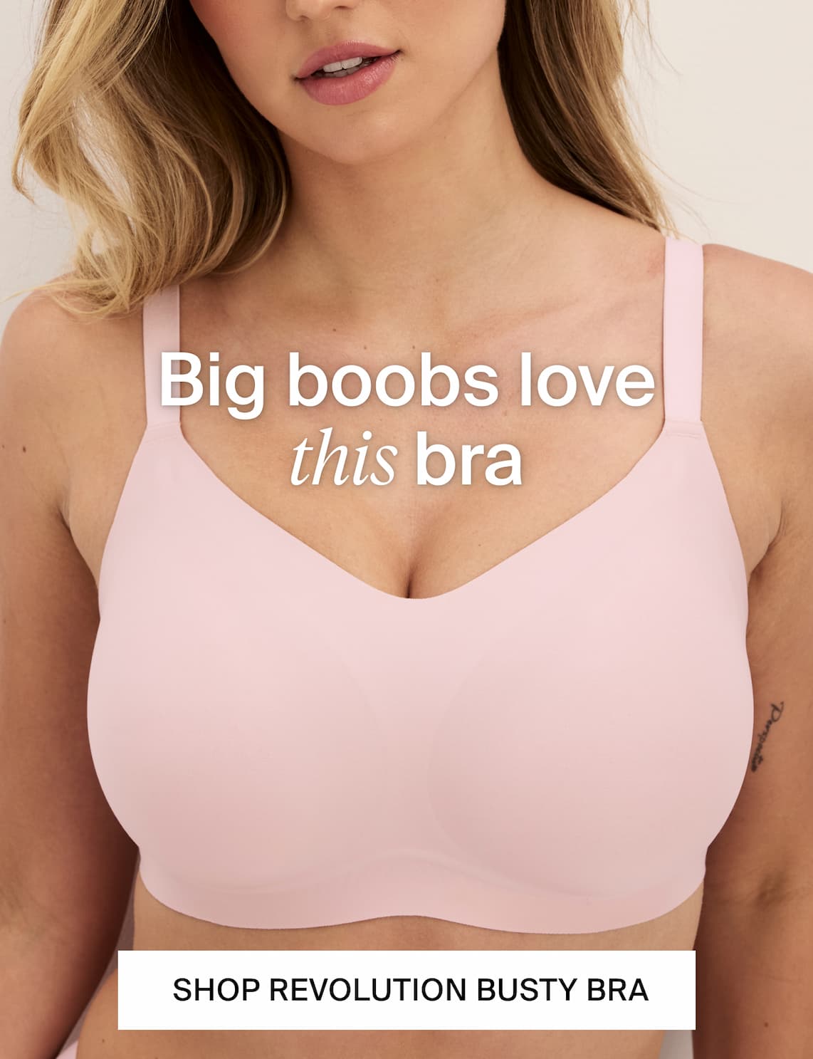 Big boobs love this bra. SHOP REVOLUTION BUSTY BRA. 