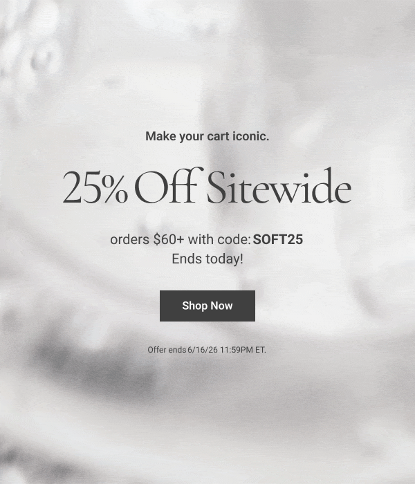 Make your cart iconic. 25% Off Sitewide orders $60+ with code: SOFT25 Ends today! Shop Now Offer ends 6/16/26 11:59PM ET. 