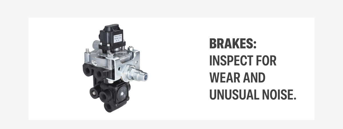 Brakes: Inspect for wear and unusual noise. Shop Brake Parts. 