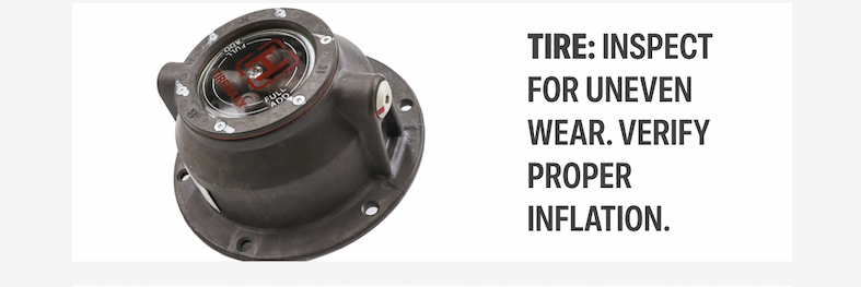 Tire: Inspect for Uneven wear. Verify proper inflation. Shop Tire and Wheel Parts