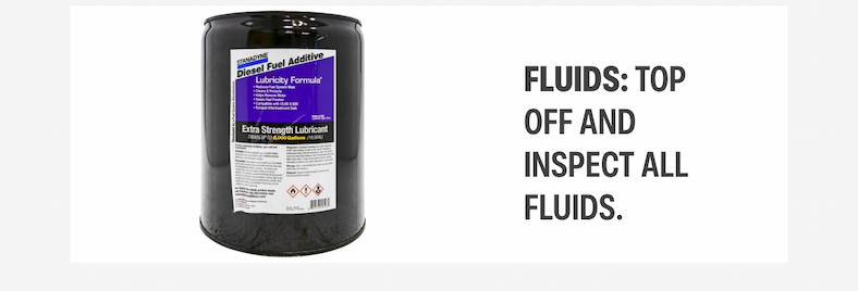 Fluids: Top off and inspect all fluids. Shop Fluids