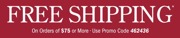 Free Shipping on Orders Of $75 or More | Use Promo Code 462436