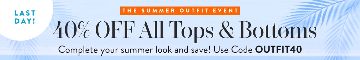 40% Off Tops & Bottoms with OUTFIT40