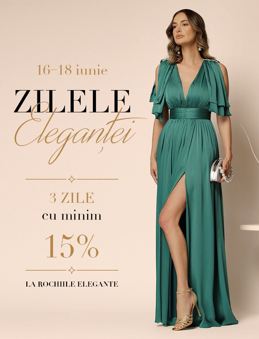 16-18 iunie Zilele Elegantei 3 zile cu minim 15% la rochiile elegante
