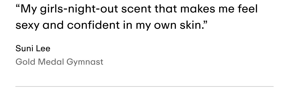 "My girls-night-out scent that makes me feel sexy and confident in my own skin"