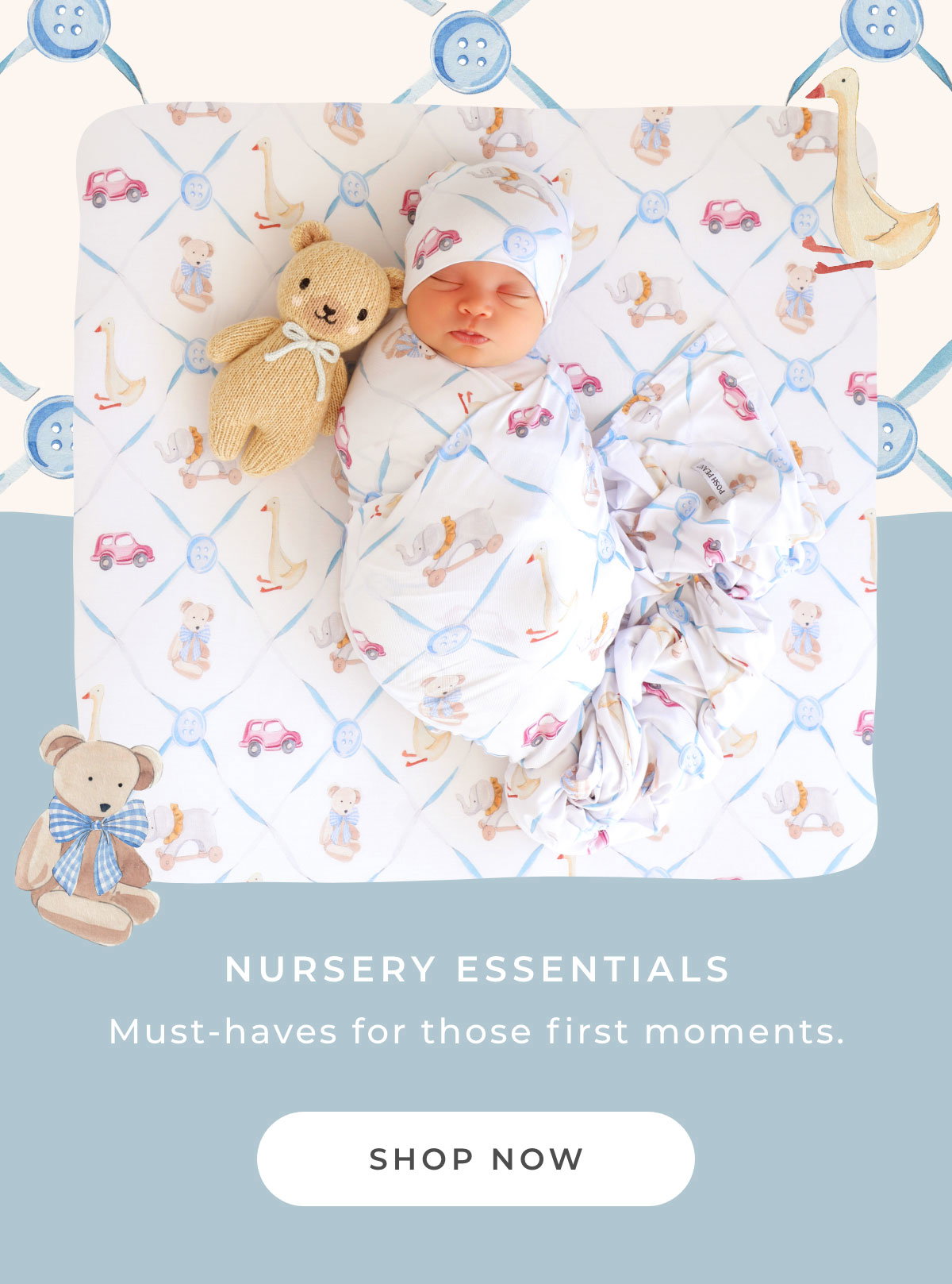 Nursery Essentials: Must-haves for those first moments. [SHOP NOW]