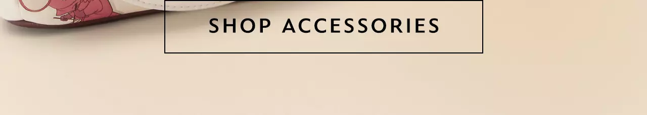 Shop Accessories | Shop Now