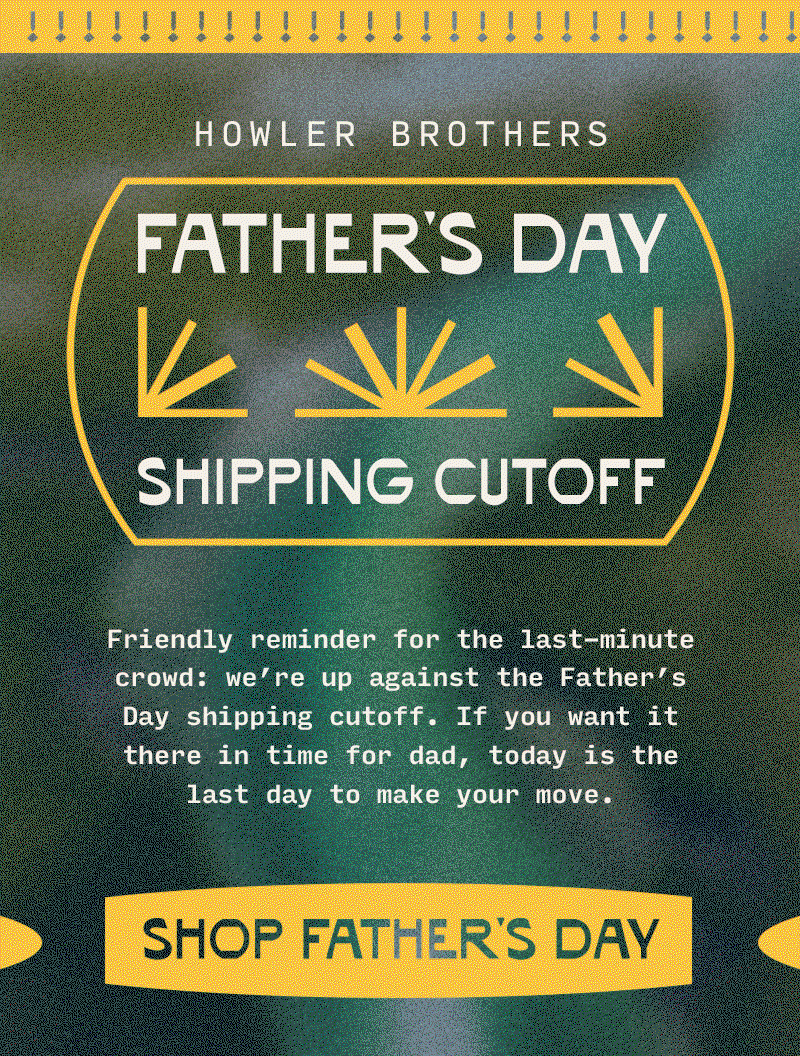 Friendly reminder for the last-minute crowd: we’re up against the Father’s Day shipping cutoff. If you want it there in time for dad, today is the last day to make your move.