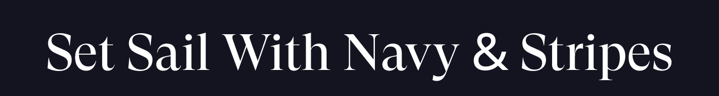Set Sail With Navy and Stripes