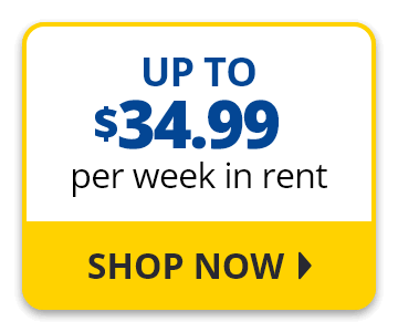 Up to $34.99 per week in rent. Shop Now