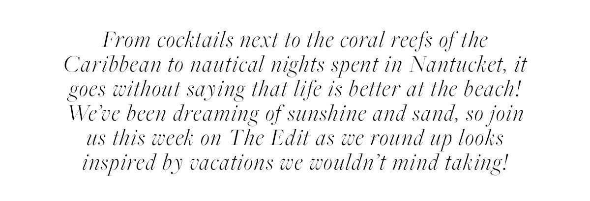 Explore The Edit: Better at the Beach