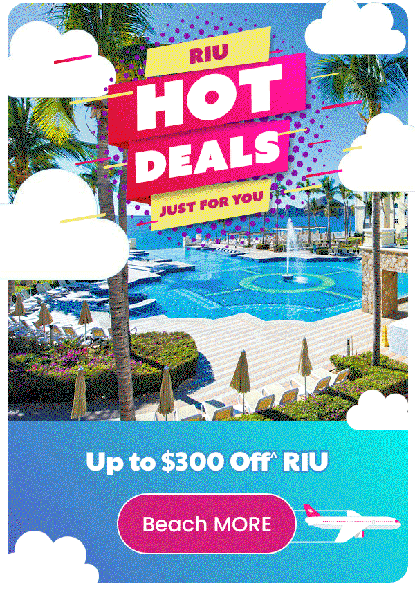 RIU Hot Deals For You Up to $300 Off^ RIU